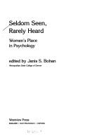 Cover of: Seldom seen, rarely heard: women's place in psychology