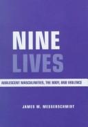 Nine lives : adolescent masculinities, the body, and violence