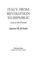 Cover of: Italy: from revolution to republic, 1700 to the present