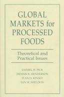 Cover of: Global markets for processed foods: theoretical and practical issues
