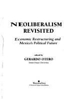 Cover of: Neoliberalism Revisited: Economic Restructuring and Mexico's Political Future