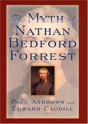 Cover of: The myth of Nathan Bedford Forrest by Paul Ashdown