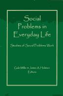 Social problems in everyday life : studies of social problems work