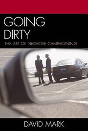Cover of: Going dirty: the art of negative campaigning