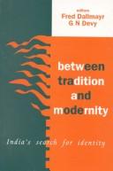 Cover of: Between tradition and modernity: India's search for identity : a twentieth century anthology