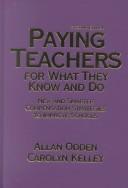 Paying teachers for what they know and do : new and smarter compensation strategies to improve schools