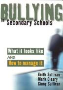 Cover of: Bullying in secondary schools: what it looks like and how to manage it