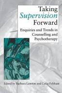 Taking supervision forward : enquiries and trends in counselling and psychotherapy