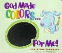 Cover of: God Made Colors...for Me! (For Me Books)