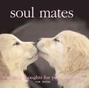 Cover of: Soul Mates: Inspiring Thoughts for Your Soul Mate