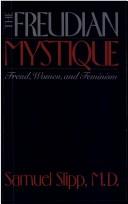 The Freudian mystique by Samuel Slipp