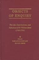 Cover of: Objects of enquiry: the life, contributions, and influences of Sir William Jones, 1746-1794