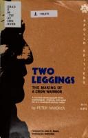 Cover of: Two Leggings the Making of a Crow Warrior