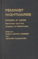 Cover of: Feminist nightmares: women at odds : feminism and the problem of sisterhood