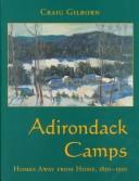 Cover of: Adirondack Camps: Homes Away from Home, 1850-1950