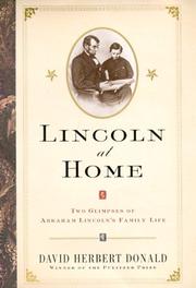 Cover of: Lincoln at home: two glimpses of Abraham Lincoln's family life