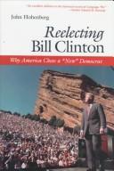 Cover of: Reelecting Bill Clinton: why America chose a "new" democrat