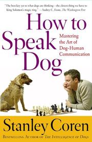 How to speak dog : mastering the art of dog-human communication