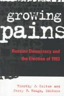 Growing pains : Russian democracy and the election of 1993