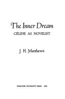 The inner dream : Céline as novelist