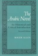 Cover of: The Arabic novel: an historical and critical introduction