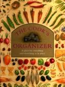 Cover of: The Cook's Organizer: A Place for Everything and Everything in Its Place