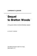 Cover of: Sequel to Bretton Woods: A Proposal to Reform the World Monetary System