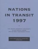 Cover of: Nations in Transit--1997: Civil Society, Democracy and Markets in East Central Europe and the Newly Independent States
