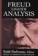 Freud under analysis : history, theory, practice : essays in honor of Paul Roazen