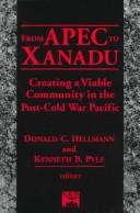 Cover of: From APEC to Xanadu by Donald C. Hellmann, Kenneth B. Pyle, editors.