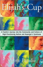 Cover of: Elijah's Cup: A Family's Journey into the Community and Culture of High-Functioning Autism and Asperger's Syndrome