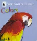 Cover of: Colors (World Wildlife Fund)