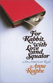 For Rabbit, with love and squalor by Anne Richardson Roiphe