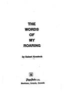 The words of my roaring by Robert Kroetsch