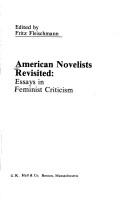 Cover of: American novelists revisited: essays in feminist criticism