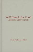 Cover of: Will Teach for Food: Academic Labor in Crisis (Cultural Politics)
