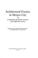 Cover of: Architectural practice in Mexico City: a manual for journeyman architects of the eighteenth century