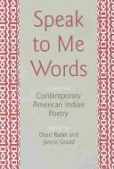 Cover of: Speak to me words: essays on contemporary American Indian poetry