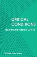 Cover of: Critical conditions: regarding the historical moment