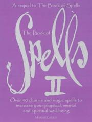 The book of spells II : over 40 charms and magic spells to increase your physical, mental and spiritual well-being