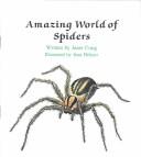 Cover of: Amazing world of spiders by Janet Palazzo-Craig