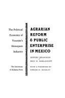 Agrarian reform & public enterprise in Mexico by Jeffery Brannon, Jeffery T. Brannon, Eric N. Baklanoff