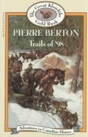 Cover of: Trails of '98 by Pierre Berton