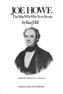 Cover of: Joe Howe: the man who was Nova Scotia
