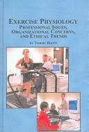 Cover of: Exercise Physiology: Professional Issues, Organizational Concerns, And Ethical Trends (Studies in Health and Human Services)