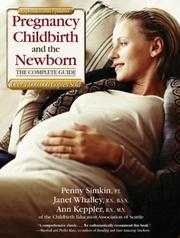 Cover of: Pregnancy, Childbirth, and the Newborn: The Complete Guide