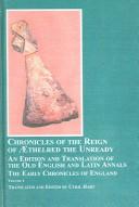 Cover of: Chronicles of the Reign of Aethelred the Unready: An Edition And Translation of the Old English And Latin Annals (Early Chronicles of England)
