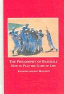 Cover of: The Philosophy of Baseball: How to Play the Game of Life