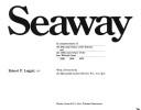 Cover of: Seaway: in commemoration of the 20th anniversary of the Seaway and the 150th anniversary of the first Welland Canal, 1829, 1959, 1979