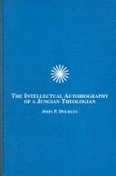 Cover of: The Intellectual Autobiography of a Jungian Theologian